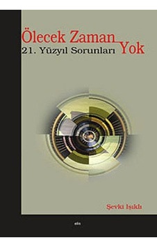 Ölecek Zaman Yok - Şevki Işıklı - Elis Yayınları Ölecek Zaman Yok - Şevki Işıklı - Elis Yayınları