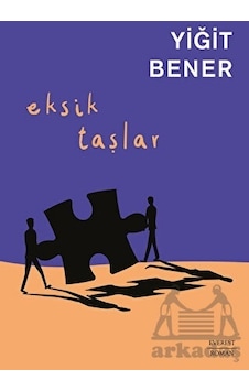 Eksik Taşlar - Yiğit Bener - Everest Yayınları Eksik Taşlar - Yiğit Bener - Everest Yayınları
