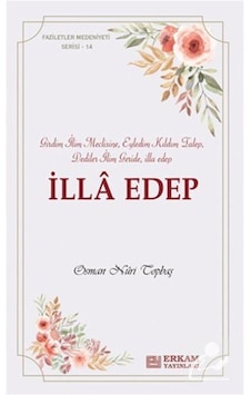 İlla Edep - Osman Nuri Topbaş - Erkam Yayınları