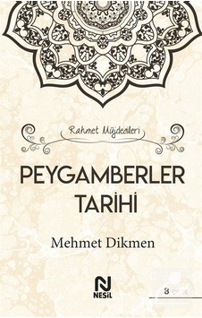 Rahmet Müjdecileri Peygamberler Tarihi / Mehmet Dikmen