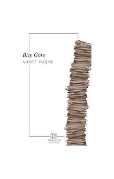 Bize Göre - Ahmet Haşim - Dekalog Yayınları Bize Göre - Ahmet Haşim - Dekalog Yayınları