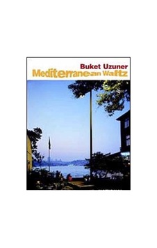 Mediterranean Waltz - Buket Uzuner İlk Baskı 2003 Mediterranean Waltz - Buket Uzuner İlk Baskı 2003
