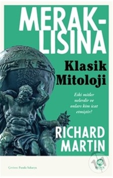 Meraklısına Klasik Mitoloji - Richard Martin - Nova Kitap
