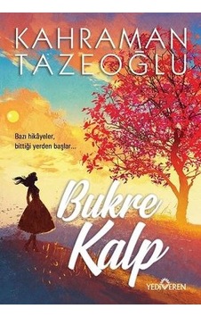 Bukre Kalp - Kahraman Tazeoğlu - Yediveren Yayınları Bukre Kalp - Kahraman Tazeoğlu - Yediveren Yayınları