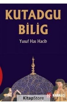 Kutadgu Bilig - Yusuf Has Hacip - Kabalcı Yayınevi Kutadgu Bilig - Yusuf Has Hacip - Kabalcı Yayınevi
