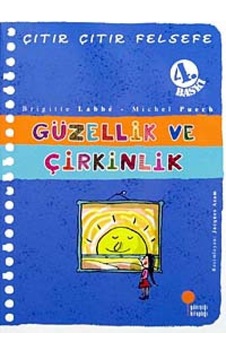 Çıtır Çıtır Felsefe 5 - Güzellik Ve Çirkinlik: 4, 5, 6. Sınıflar Çıtır Çıtır Felsefe 5 - Güzellik Ve Çirkinlik: 4, 5, 6. Sınıflar