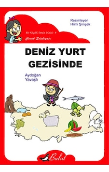 Deniz Yurt Gezisinde - Aydoğan Yavaşlı - Bulut Yayınları Deniz Yurt Gezisinde - Aydoğan Yavaşlı - Bulut Yayınları