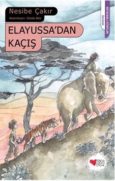 Elayussa'dan Kaçış - Nesibe Çakır - Can Çocuk Yayınları Elayussa'dan Kaçış - Nesibe Çakır - Can Çocuk Yayınları
