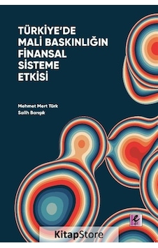 Türkiye'de Mali Baskınlığın Finansal Sisteme Etkisi Prof. Dr