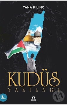 Kudüs Yazıları - Taha Kılınç