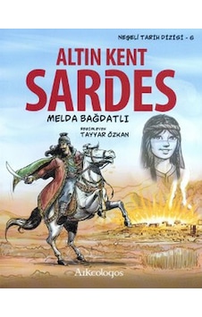 Neşeli Tarih Dizisi 6 - Altın Kent Sardes - Melda Bağdatlı - Arkeologos Neşeli Tarih Dizisi 6 - Altın Kent Sardes - Melda Bağdatlı - Arkeologos