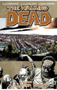 The Walking Dead 16: A Larger World 9781607065593 The Walking Dead 16: A Larger World 9781607065593