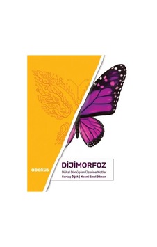 Dijimorfoz-Dijital Dönuşum Üzerine Notlar - Sertaç Öğüt - Necmi Emel Dilmen - Abaküs Kitap Dijimorfoz-Dijital Dönuşum Üzerine Notlar - Sertaç Öğüt - Necmi Emel Dilmen - Abaküs Kitap