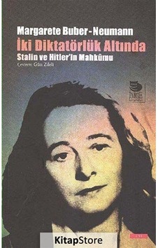 İki Diktatörlük Hakkında - Stalin ve Hitler'in Mahkumu - Margarete Buber-Neumann - İmge Kitabevi İki Diktatörlük Hakkında - Stalin ve Hitler'in Mahkumu - Margarete Buber-Neumann - İmge Kitabevi