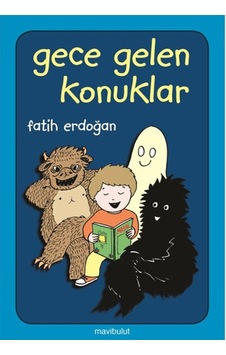 Gece Gelen Konuklar - Fatih Erdoğan - Mavi Bulut Yayıncılık Gece Gelen Konuklar - Fatih Erdoğan - Mavi Bulut Yayıncılık