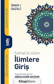 İlimlere Giriş: Fatihat'ül-Ulüm - İmam-ı Gazali - Kurtuba İlimlere Giriş: Fatihat'ül-Ulüm - İmam-ı Gazali - Kurtuba