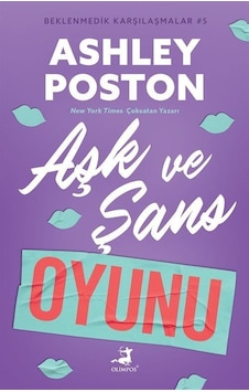 Aşk Ve Şans Oyunu / Beklenmedik Karşılaşmalar 5 / Ashley Poston Aşk Ve Şans Oyunu / Beklenmedik Karşılaşmalar 5 / Ashley Poston
