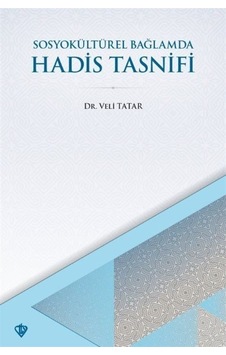 Hadis Tasnifi - SosyoKültürel Bağlamda - Veli Tatar - Türkiye Diyanet Vakfı Yayınları Hadis Tasnifi - SosyoKültürel Bağlamda - Veli Tatar - Türkiye Diyanet Vakfı Yayınları