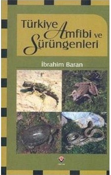 Türkiye Amfibi Ve Sürüngenleri - İbrahim Baran 1.baskı