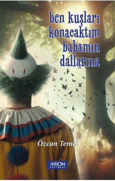 Ben Kuşları Konacaktım Babamın Dallarına Ben Kuşları Konacaktım Babamın Dallarına