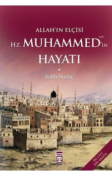 Allahın Elçisi Hz Muhammedin Hayatı - Salih Suruç - Timaş Allahın Elçisi Hz Muhammedin Hayatı - Salih Suruç - Timaş
