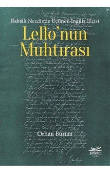 Babıali Nezdinde Üçüncü İngiliz Elçisi Lello'nun Muhtırası / O...