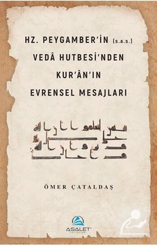 Hz. Peygamber'in (s.a.s.) Veda Hutbesi'nden Kur'an'ın Evrensel Mesajları - Ömer Çataldaş - Asalet Yayınları