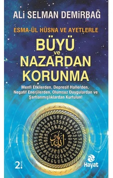 Büyü ve Nazardan Korunma - Ali Selman Demirbağ - Hayat Yayıncılık Büyü ve Nazardan Korunma - Ali Selman Demirbağ - Hayat Yayıncılık
