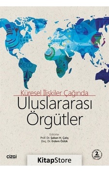 Küresel İlişkiler Çağında Uluslararası Örgütler- Çizgi Kitabevi Küresel İlişkiler Çağında Uluslararası Örgütler- Çizgi Kitabevi