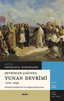 Devrimler Çağında Yunan Devrimi 1776-1848 / Paschalis M. Kit... Devrimler Çağında Yunan Devrimi 1776-1848 / Paschalis M. Kit...