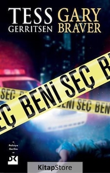 Beni Seç - Tess Gerritsen -  Gary Braver - Doğan Kitap