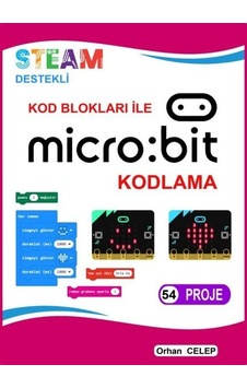 Kod Blokları ile Microbit Kodlama - Orhan Celep - IQ Kültür Sanat Yayıncılık Kod Blokları ile Microbit Kodlama - Orhan Celep - IQ Kültür Sanat Yayıncılık