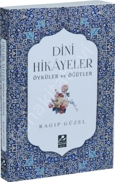 Dini Hikayeler Öyküler ve Öğütler  - Ragıp Güzel  - Mercan Kitap