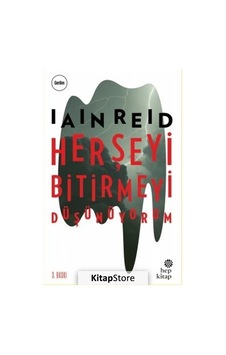 Kitapstore Her Şeyi Bitirmeyi Düşünüyorum / Iain Reid Kitapstore Her Şeyi Bitirmeyi Düşünüyorum / Iain Reid