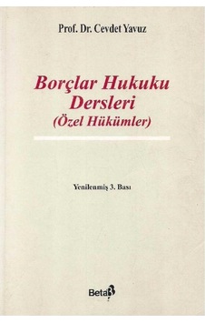 Borçlar Hukuku Dersleri - Özel Hükümler - Cevdet Yavuz Borçlar Hukuku Dersleri - Özel Hükümler - Cevdet Yavuz