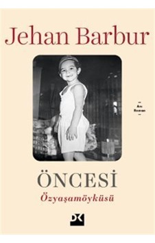 Öncesi & Özyaşamöyküsü / Jehan Barbur Öncesi & Özyaşamöyküsü / Jehan Barbur