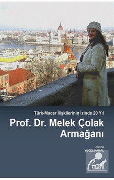 Prof.Dr.Melek Çolak Armağanı - Yücel Namal - Kitabevi Yayınları Prof.Dr.Melek Çolak Armağanı - Yücel Namal - Kitabevi Yayınları