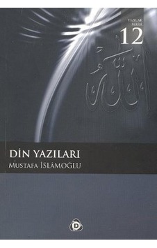 Din Yazıları - Mustafa İslamoğlu - Düşün Yayınları Din Yazıları - Mustafa İslamoğlu - Düşün Yayınları