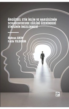 Örgütsel Etik İklim Ve Narsisizmin Schadenfreude Eğilimi Üzeri... Örgütsel Etik İklim Ve Narsisizmin Schadenfreude Eğilimi Üzeri...