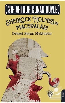 Dehşet Saçan Mektuplar - Sherlock Holmes'in Maceraları - Sir Arthur Conan Doyle - Dorlion Yayınevi Dehşet Saçan Mektuplar - Sherlock Holmes'in Maceraları - Sir Arthur Conan Doyle - Dorlion Yayınevi