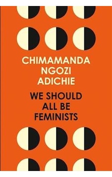 We Should All Be Feminists We Should All Be Feminists