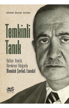 Temkinli Tanık -kültür, Kimlik, Bürokrasi Odağında Memduh Şevket Esendal Temkinli Tanık -kültür, Kimlik, Bürokrasi Odağında Memduh Şevket Esendal