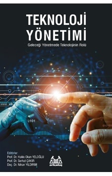 Teknoloji Yönetimi - Geleceği Yönetmede Teknolojinin Rolü- Arkadaş Yayıncılık