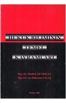 Hukuk Biliminin Temel Kavramları - Mediha Akarslan- Süleyman Talaş