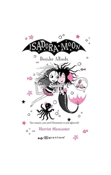 Isadora Moon 16 / Denizler Altında / Harriet Muncaster Isadora Moon 16 / Denizler Altında / Harriet Muncaster