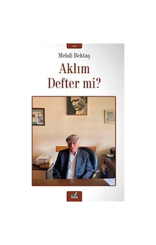 Aklım Defter Mi / Mehdi Bektaş Aklım Defter Mi / Mehdi Bektaş
