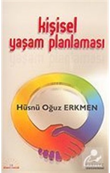 Kişisel Yaşam Planlaması - Hüsnü Oğuz Erkmen - Kariyer Yayınları
