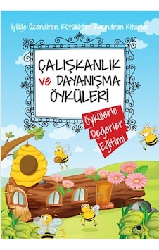 Çalışkanlık ve Dayanışma Öyküleri - Saide Nur Dikmen - Uğurböceği Çalışkanlık ve Dayanışma Öyküleri - Saide Nur Dikmen - Uğurböceği