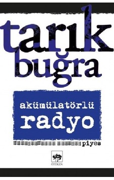Akümülatörlü Radyo - Piyes - Tarık Buğra - Ötüken Neşriyat Akümülatörlü Radyo - Piyes - Tarık Buğra - Ötüken Neşriyat