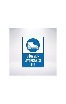 Güvenlik Ayakkabsını Giy Uyarı Levhası Güvenlik Ayakkabsını Giy Uyarı Levhası